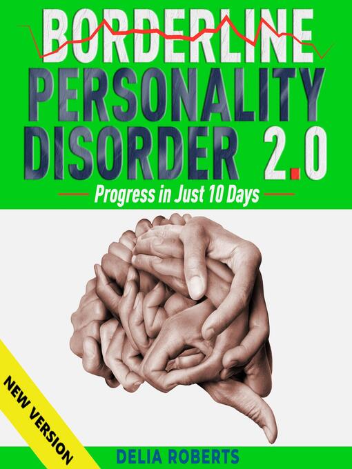 Title details for BORDERLINE PERSONALITY DISORDER 2.0. Progress in Just 10 Days. by DELIA ROBERTS - Wait list